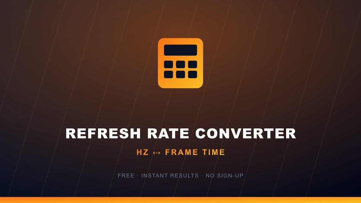 Refresh Rate to Frame Time Converter — Hz to ms tool