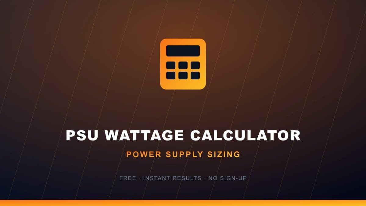 PSU Wattage Calculator — power supply sizing tool